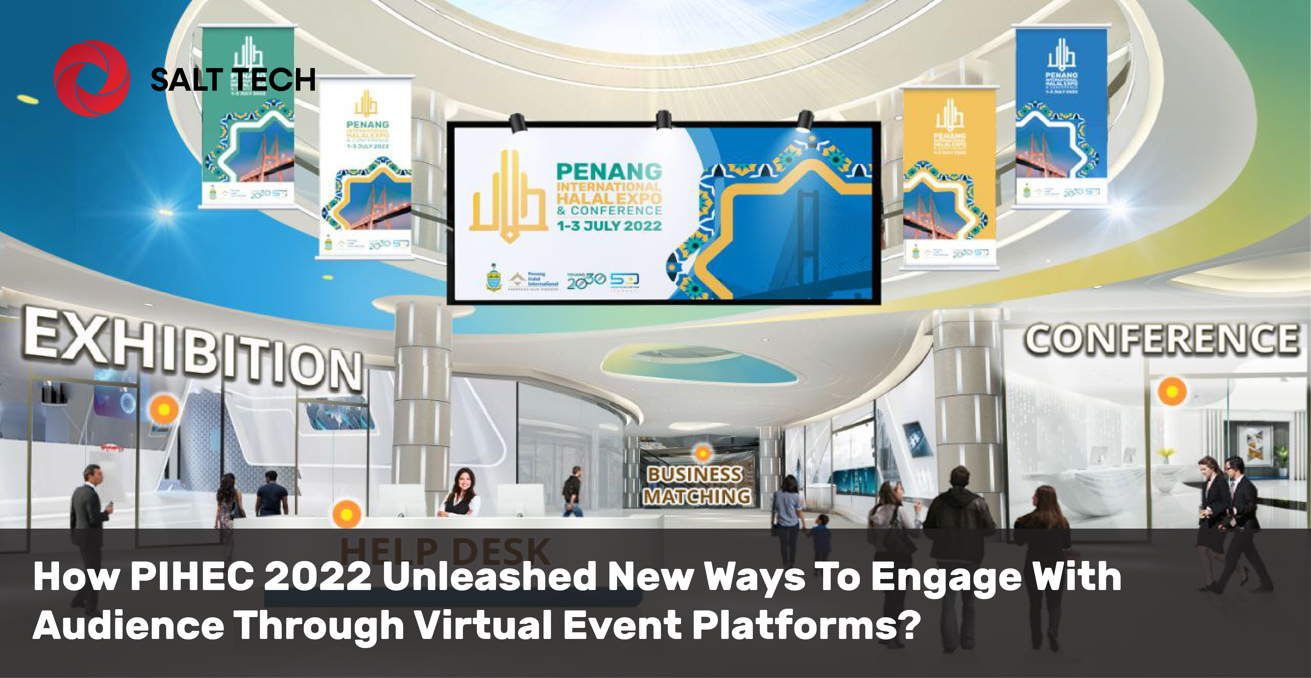 SALT TECH- How PIHEC 2022 Unleashed New Ways To Engage With Audience Through Virtual Event Platforms?