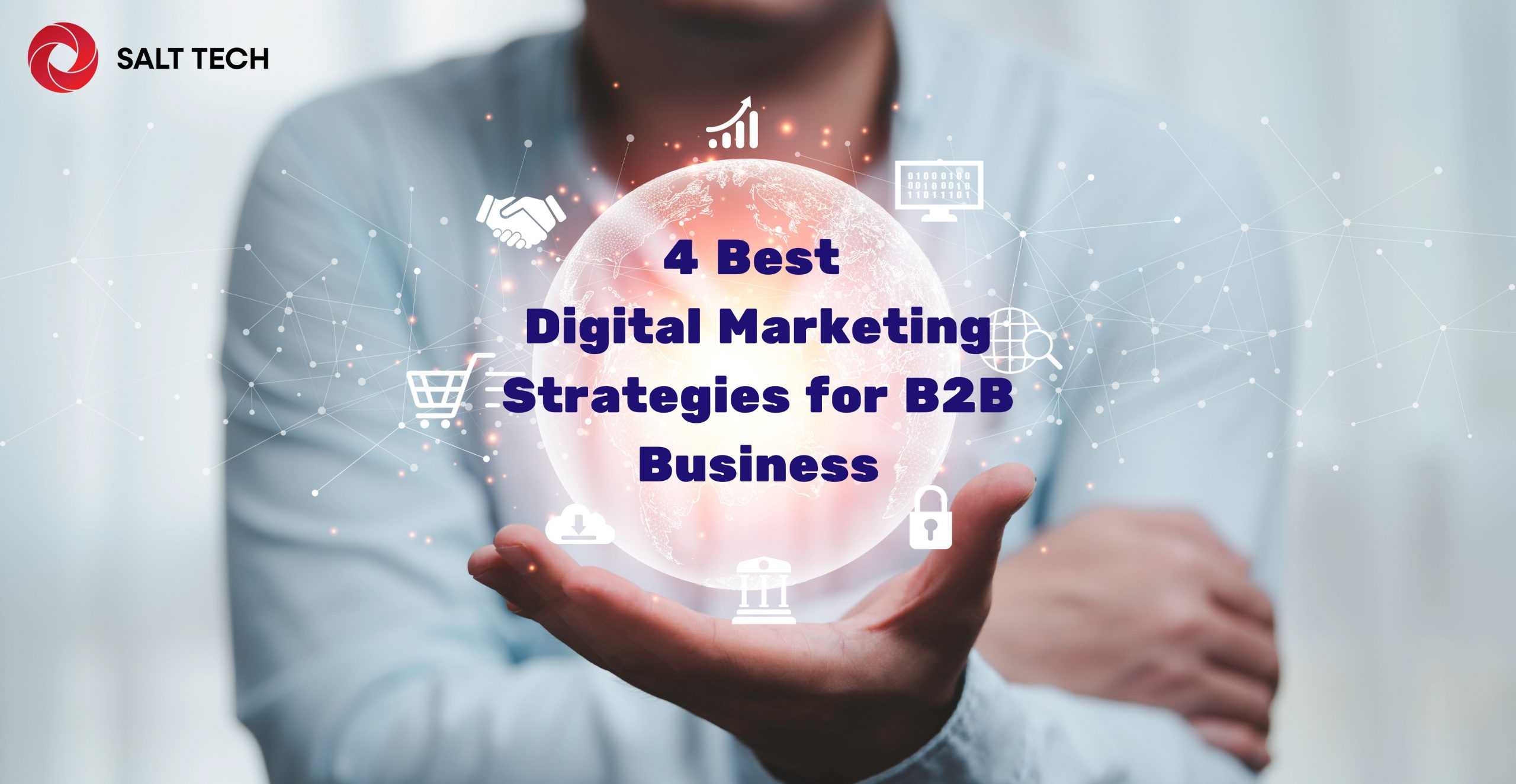 SALT TECH- 4 Best Digital Marketing Strategies for B2B Business