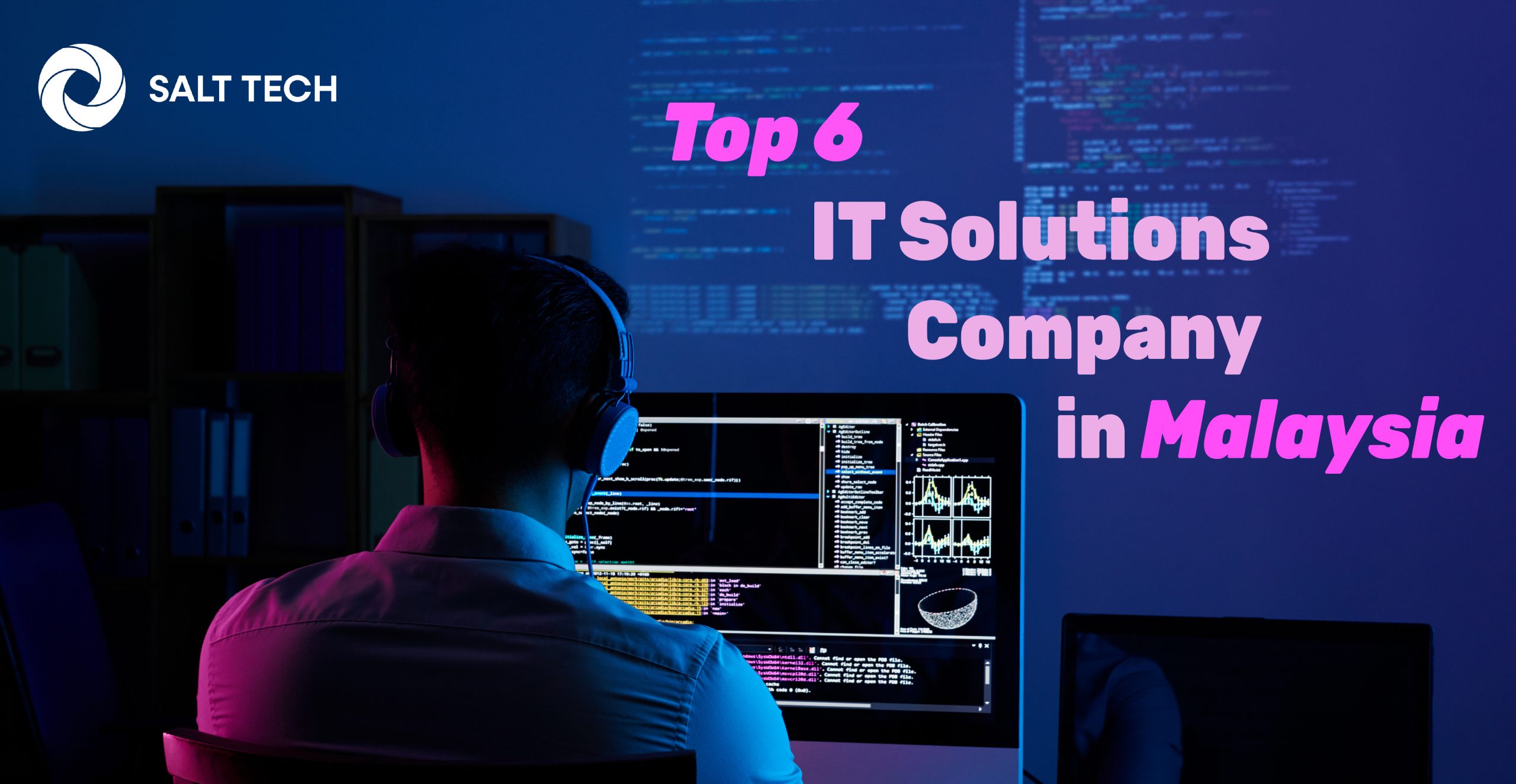 SALT TECH- Top 6 IT Solutions Company in Malaysia